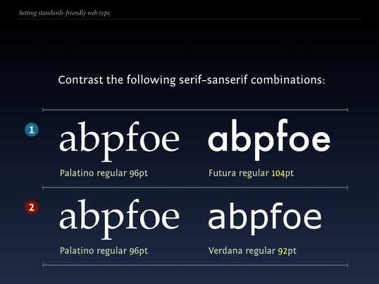 Slide 95 from Standards friendly web type: constrast serif and sanserif combinations