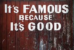 Painted sign: It's Famous because it's good