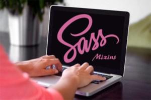Sass Basics: The Sass Mixin Directive