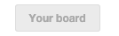 Pinterest: Your Board button
