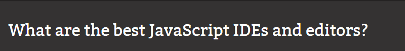 What are the best JavaScript IDEs and editors?