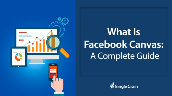What Is Facebook Canvas: A Complete Guide