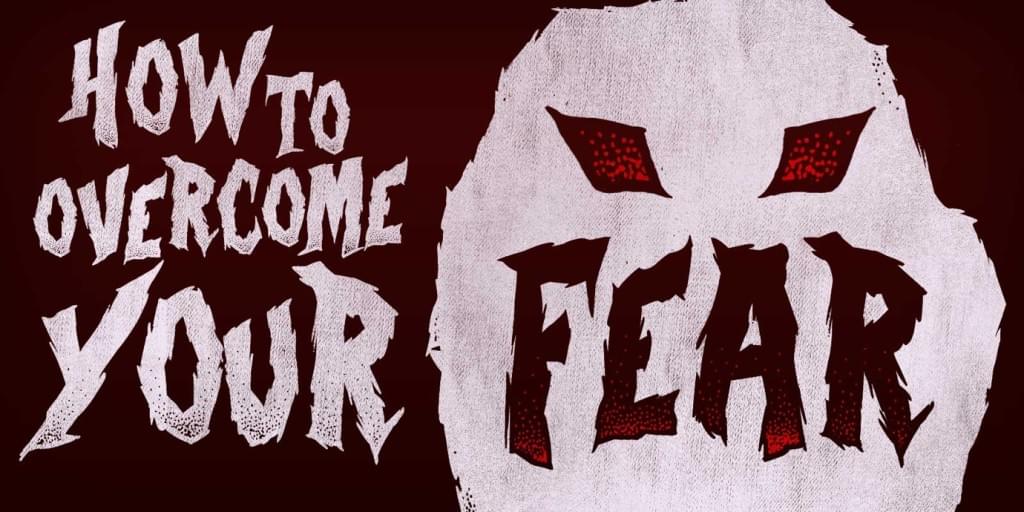 How to Overcome All Your Fears Without Being Brave