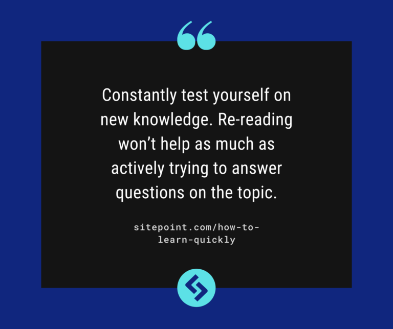 Quickley Understanding How to Learn Quickly: 10 Proven Ways to Master Any Skill — SitePoint