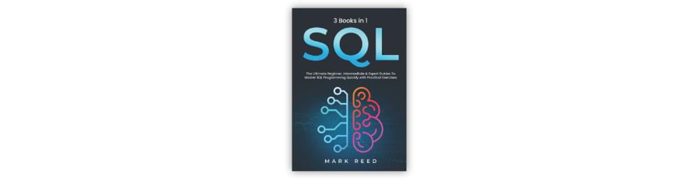 Cover of SQL: The Ultimate Beginner, Intermediate & Expert Guides