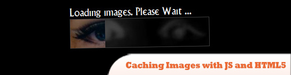 Caching Images with JavaScript and HTML5 progress Bars