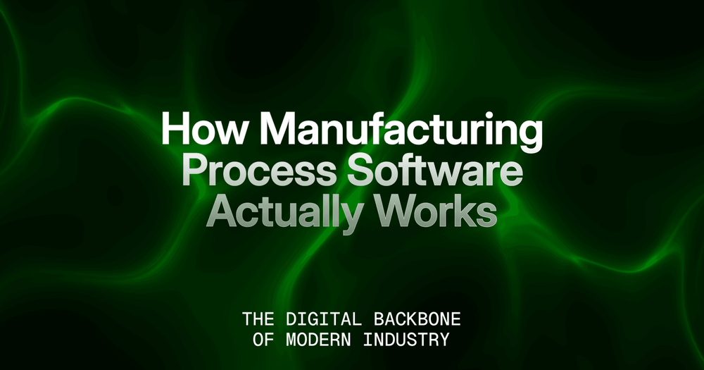 How Manufacturing Process Software Actually Works