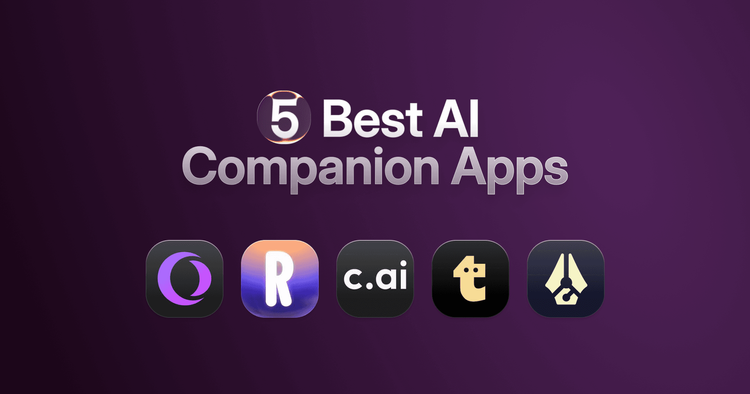 5 Best AI Companion Apps: From Learning Tools to