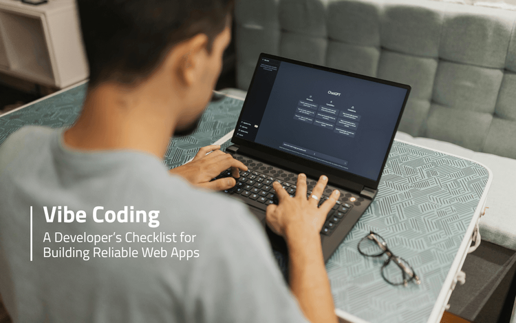 Vibe Coding to Production: A Developer’s Checklist for Building Reliable Web Apps