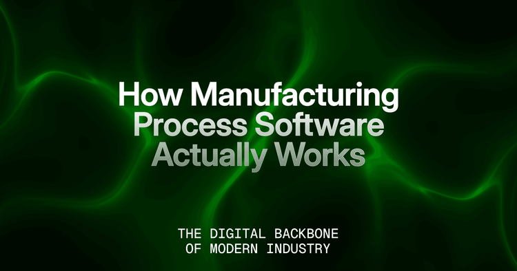 How Manufacturing Process Software Actually Works