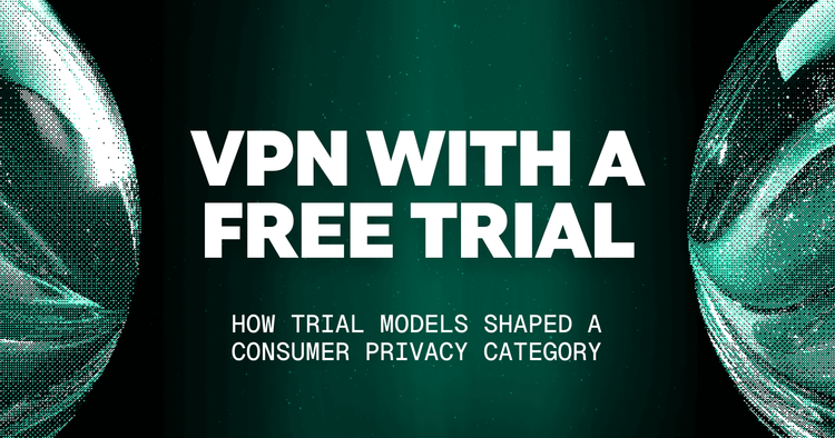 VPNs With a Free Trial: How Trial Models Shaped a Consumer Privacy Category