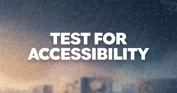 Why it’s important to manually test for Accessibility