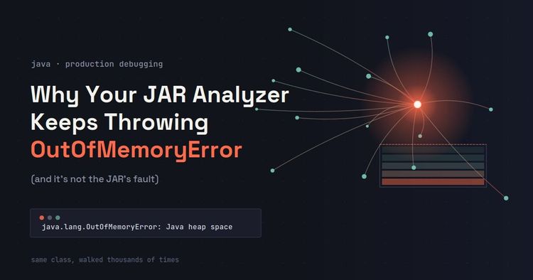 Why Your JAR Analyzer Keeps Throwing OutOfMemoryError (And It's Not the JAR's Fault)